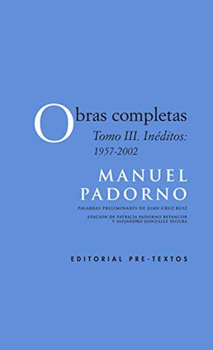 Obras completas: Tomo III. Inéditos 1957-2002: 1665 (Poesía), de Padorno, Manuel. Editorial Pre-Textos, tapa pasta dura, edición 1 en español, 2021