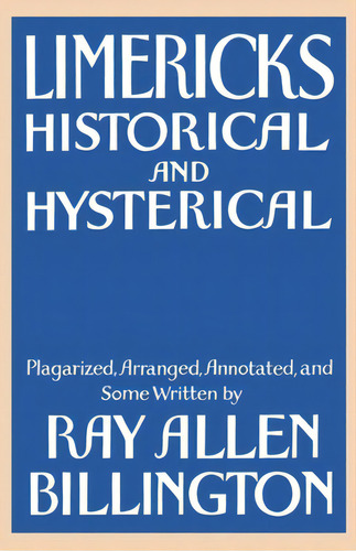 Limericks: Historical And Hysterical, De Billington, Ray Allen. Editorial W W Norton & Co, Tapa Blanda En Inglés