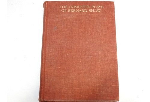 The Complete Plays Of Bernard Shaw - L519