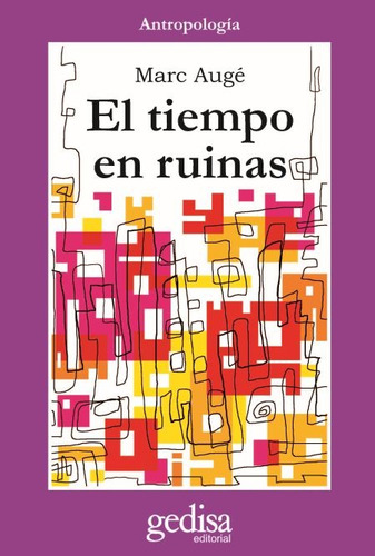 El Tiempo En Ruinas, Augé, Ed. Gedisa