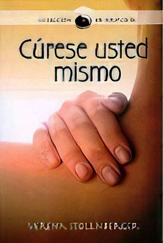Curese Usted Mismo, De Verena Stollnberger. Editorial Panamericana Editorial, Edición 1 En Español, 2013