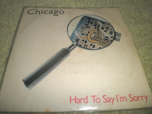 Disco Vinyl 45rpm 7'' Chicago - Hard To Say I'm Sorry (1982)