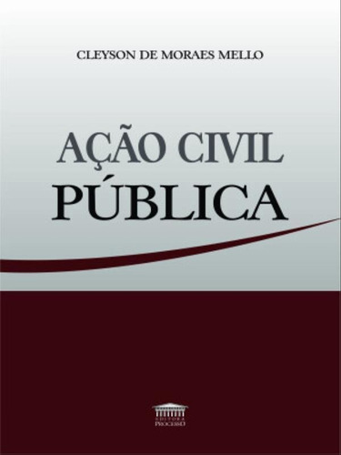 Ação Civil Pública, De Mello, Cleyson De Moraes. Editora Processo, Capa Mole Em Português