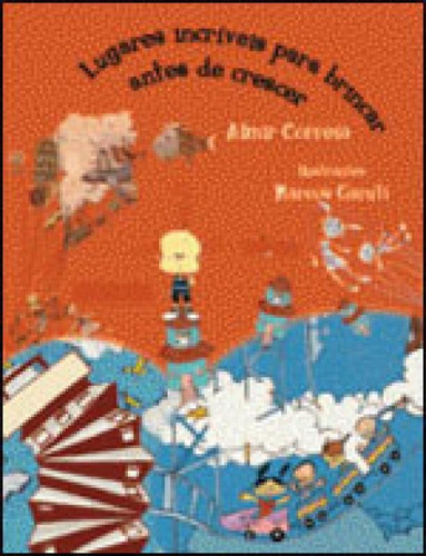 Lugares Incríveis Para Brincar Antes De Crescer, De Correia, Almir. Editora Nova Alexandria, Capa Mole, Edição 1ª Edição - 2009 Em Português