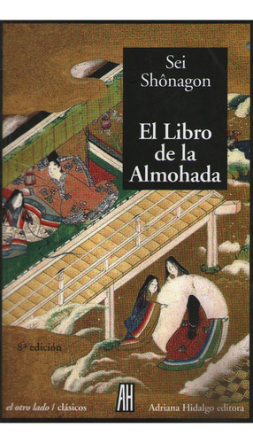 El Libro De La Almohada, De Shônagon, Sei. Editorial Adriana Hidalgo Editora, Tapa Blanda En Español, 2004