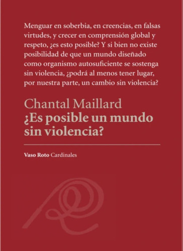 ¿ Es Posible Un Mundo Sin Violencia?. Chantal Maillard
