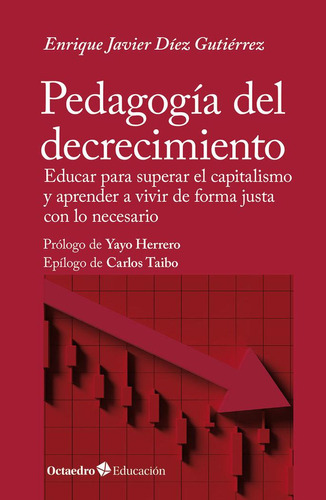 Libro: Pedagogia Del Decrecimiento. Diez Gutierrez, Enrique 