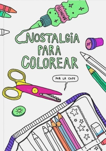 Nostalgia Para Colorear Por La Cope, De Lía Copello/la Cope. Editorial Abre, Tapa Blanda, Edición 1 En Español