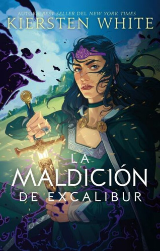 Libro La Maldición De Excalibur - Kiersten White