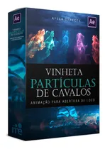 Comprar Vinheta Animada - Partículas De Cavalos - After Effects