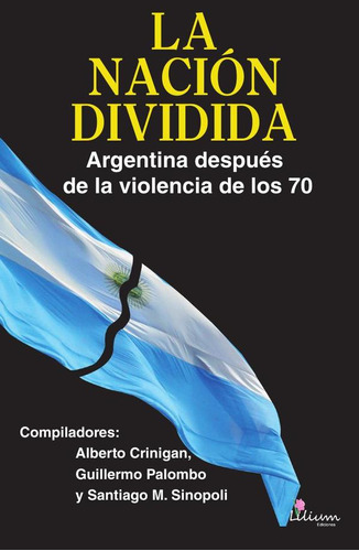 La Nación Dividida Argentina Después De La Violencia De L...