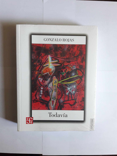 Todavía / Gonzalo Rojas