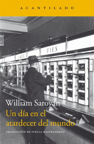 Un Dia En El Atardecer Del Mundo - William Saroyan