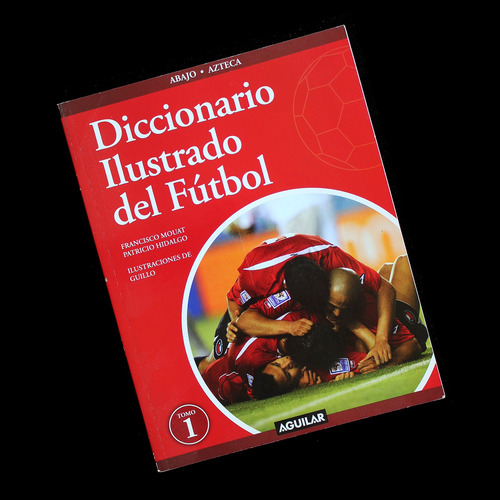 ¬¬ Libro Diccionario Fútbol / Francisco Mouat 2010 Zp (Usado)