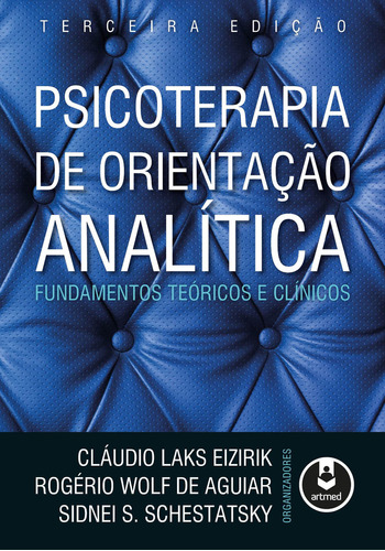 Psicoterapia De Orientação Analítica: Fundamentos Teóric, De Cláudio Laks Eizirik. Editora Artmed - Grupo A, Capa Mole Em Português