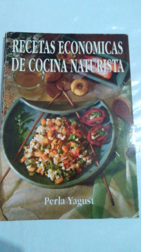 Perla Yagust / Recetas Económicas De Cocina Naturista