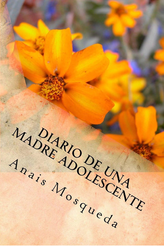 Libro: Diario De Una Madre Adolescente (edición En Español)