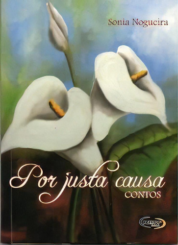 Por Justa Causa Contos, De Sônia Nogueira. Editora Premius, Capa Mole Em Português