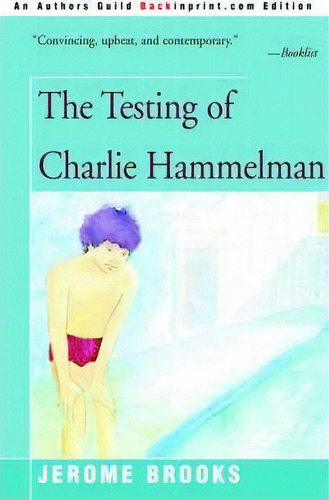 The Testing Of Charlie Hammelman, De Jerome Brooks. Editorial Backinprint Com, Tapa Blanda En Inglés