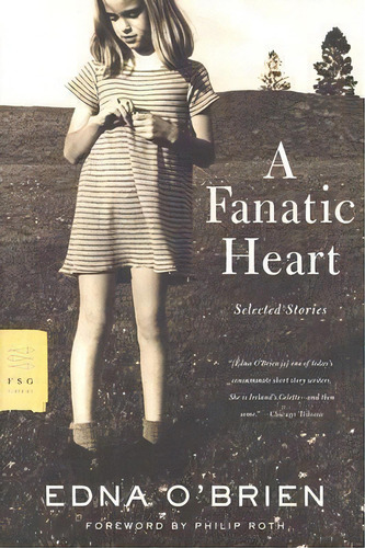 A Fanatic Heart, De Edna O'brien. Editorial Farrar Strauss Giroux 3pl, Tapa Blanda En Inglés