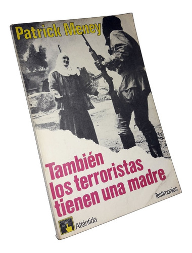 Tambien Los Terroristas Tienen Una Madre / Testimonios