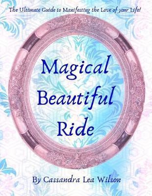 Libro Magical Beautiful Ride : The Ultimate Guide To Mani...