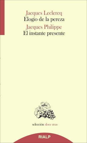 Elogio De La Pereza / El Instante Presente - Leclercq, Ja...