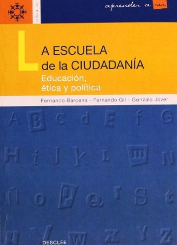 La Escuela De La Ciudadanía: Educación Ética Y Política (apr