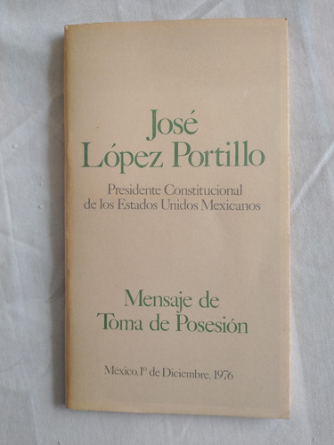 Mensaje De Toma De Posesión José López Portillo Presidente