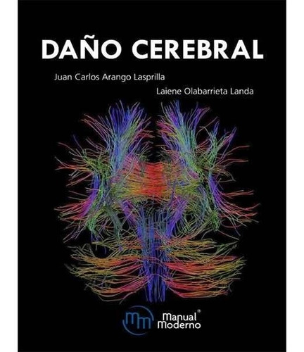 Daño Cerebral / Arango Y Olabarrieta / Manual Moderno