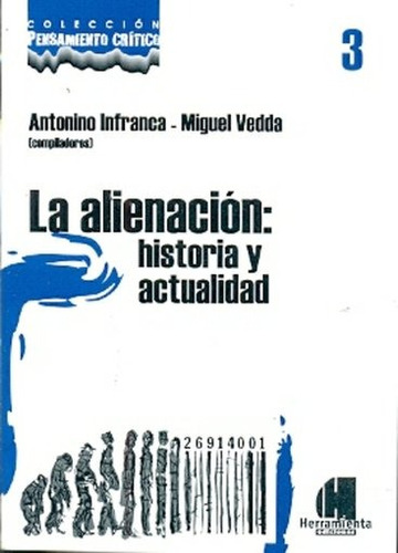 La Alienacion: Historia Y Actualidad - Infranca, Vedda