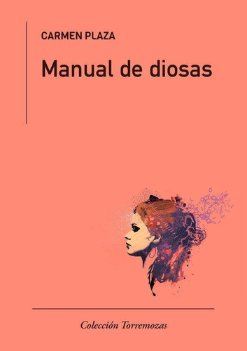 Libro: Manual De Diosas. Plaza, Carmen. Ediciones Torremozas