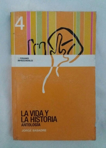 La Vida Y La Historia Jorge Basadre