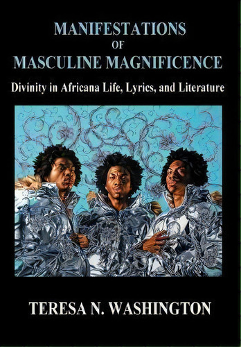 Manifestations Of Masculine Magnificence, De Teresa N Washington. Editorial Oyas Tornado, Tapa Dura En Inglés
