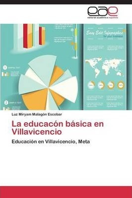 La Educacon Basica En Villavicencio - Malagon Escobar Luz...