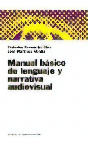 Manual Bãâ¡sico De Lenguaje Y Narrativa Audiovisual, De Martinez, José. Editorial Ediciones Paidós, Tapa Blanda En Español