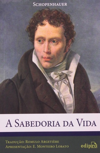 A Sabedoria Da Vida, De Schopenhauer. Editora Edipro, Capa Mole Em Português, 2012