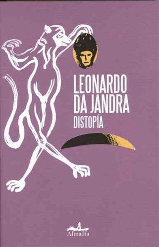 Distopia, de Da Jandra, Leonardo. Serie Narrativa Editorial Almadía, tapa blanda en español, 2011