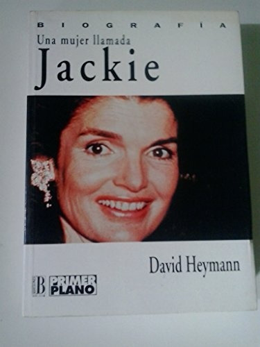 Una Mujer Llamada Jackie.. - David Heymann