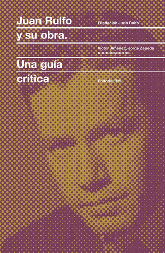 Juan Rulfo Y Su Obra - Jimenez,victor