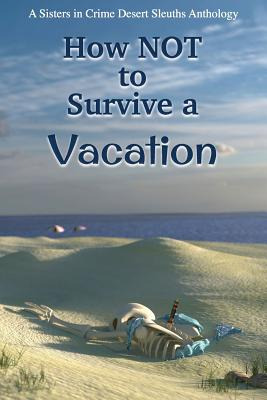 Libro How Not To Survive A Vacation: Sisters In Crime Des...