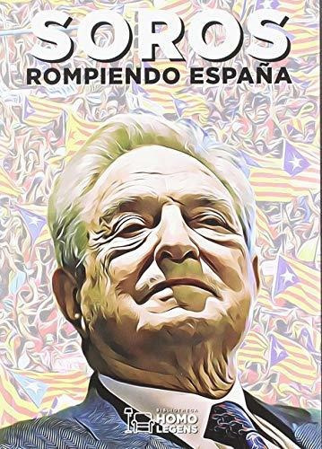 Soros, Rompiendo España, De De Castro, Juan A.. Editorial Ivat Sl, Tapa Blanda En Español