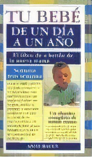 Tu Bebe De Un Dia A Un A¤o, De Anne Bacus. Editorial Medici, Tapa Blanda, Edición 1998 En Español