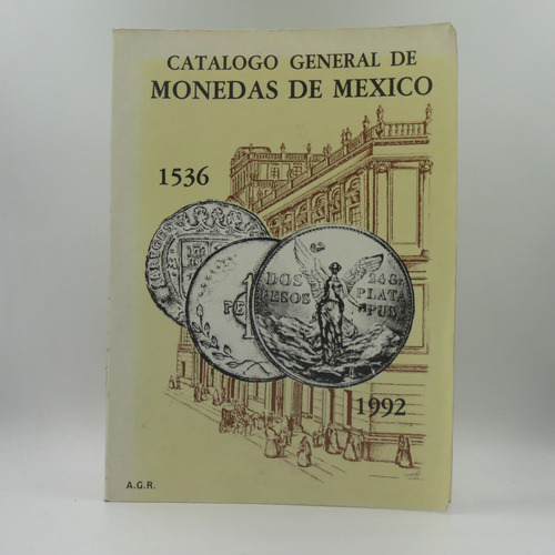 Catálogo General De Monedas De México A. G. R.