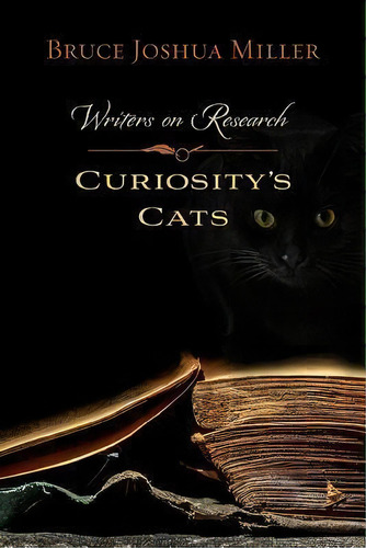 Curiosity's Cats, De Bruce Joshua Miller. Editorial Minnesota Historical Society Press, Tapa Blanda En Inglés