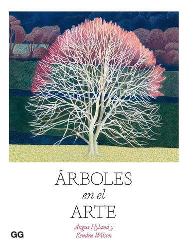 Rboles En El Arte, De Hyland Angus. Editorial Gustavo Gili, Tapa Blanda, Edición 1 En Español