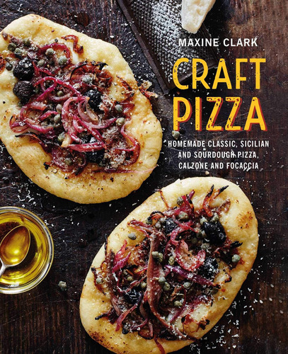 Libro: Craft Pizza: Homemade Classic, Sicilian And Sourdough