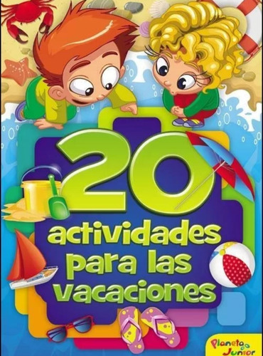 20 Actividades Para Las Vacaciones - Planeta Junior 