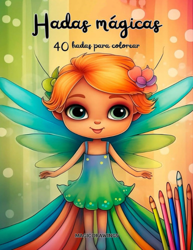 Hadas Mágicas - 40 Hadas Para Colorear (spanish Editio 712wd