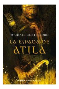 Libro Espada De Atila (coleccion Novela Historica) De Curtis